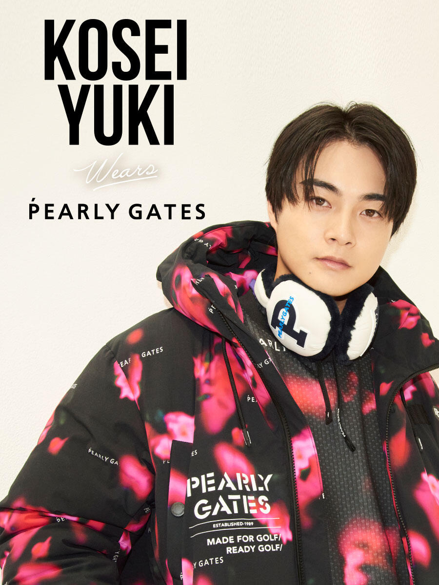PEARLY GATES STYLE』KOSEI YUKI wears PEARLY GATES｜NEWS｜PEARLY GATES