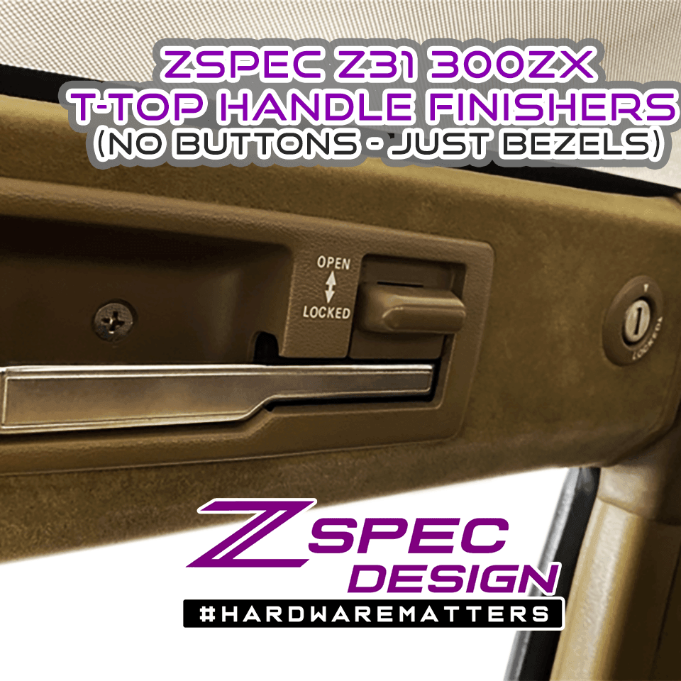 ZSPEC T-Top Handle Finisher Sets, Nissan 300zx Z31, Bezels, no Buttons