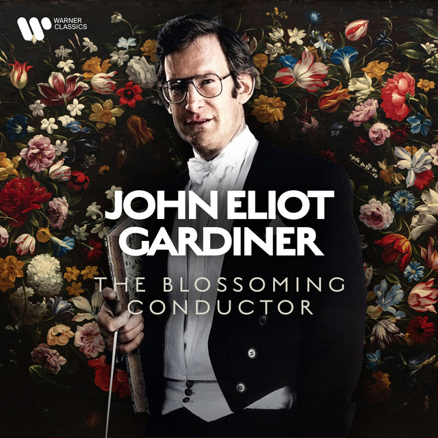 John Eliot Gardiner - The Blossoming Conductor - Album by John