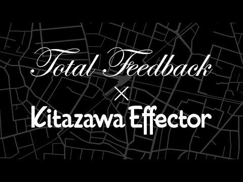 Total Feedback x Kitazwa Effector 