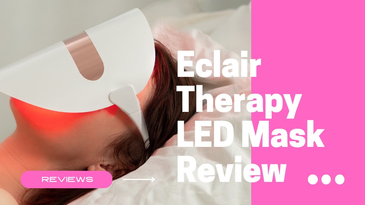 Eclair Therapy LED Mask Review - YouTube