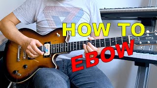 The great eBow Tutorial - YouTube
