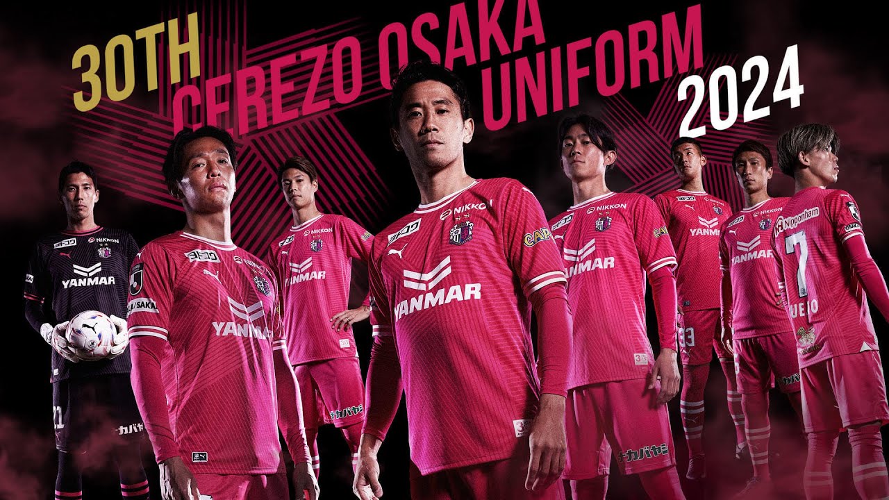 30TH CEREZO OSAKA UNIFORM 2024 - YouTube
