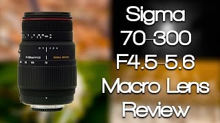 Sigma 70-300mm f4-5.6 Macro Lens Review (Canon Mount) - YouTube