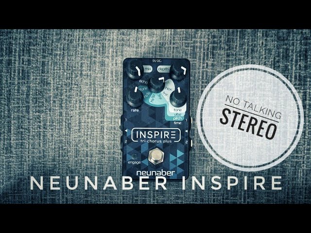 Neunaber Inspire Tri-Chorus Plus DEMO in Stereo (NO TALKING) - YouTube