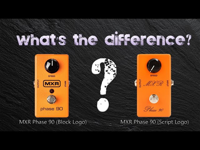 What's The Difference? MXR Phase 90 Script Logo and MXR Phase 90
