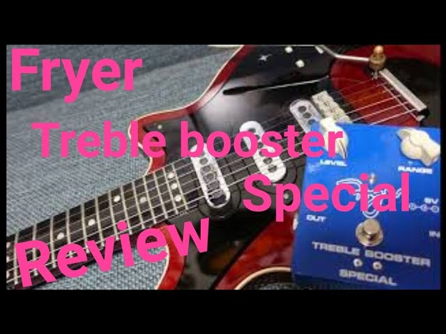 FRYER PEDAL!! TREBLE BOOSTER SPECIAL Testing & Review!! - YouTube