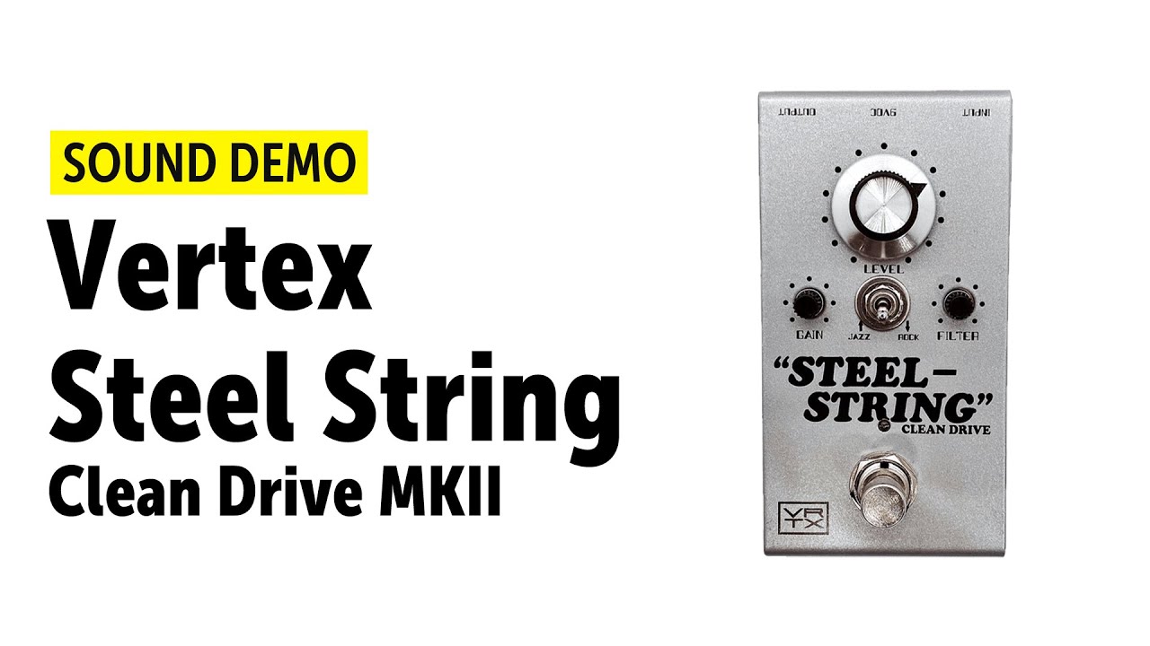 VERTEX STEEL STRING CLEAN DRIVE MK2 オーバードライブ エフェクトペダル