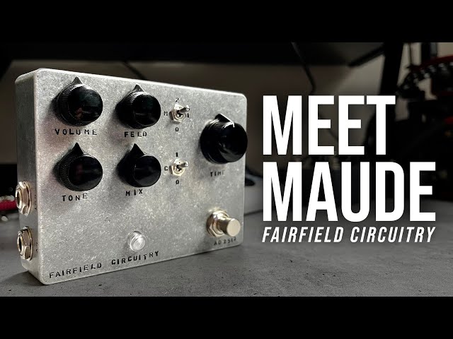 Fairfield Circuitry - Meet Maude Analog Delay // Full Demo - YouTube