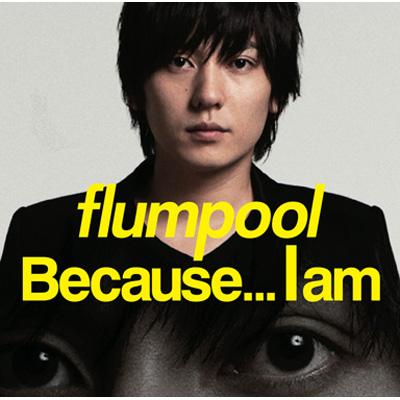 BecauseI am (+DVD)【初回限定盤】 : flumpool | HMV&BOOKS online